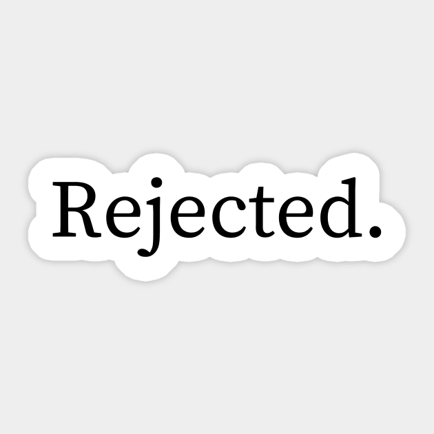 Rejected Sticker by TalesfromtheFandom